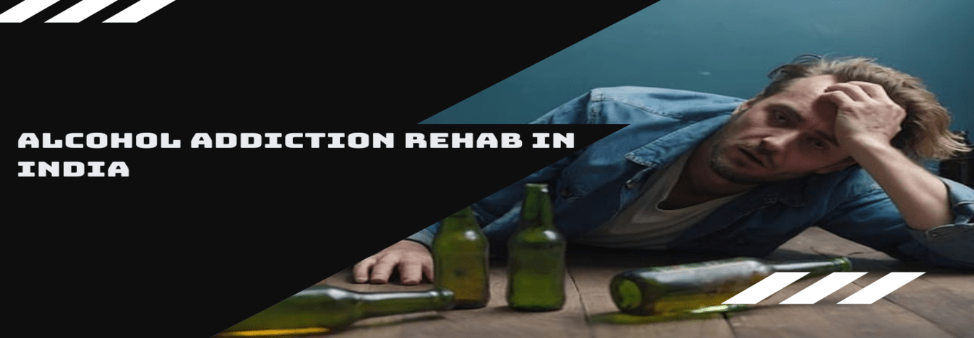 Alcohol Addiction Rehab in India – Rehabs India